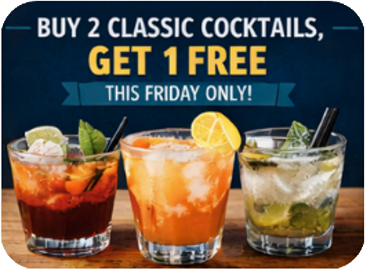 Clear cocktail offer graphic: buy 2 classic cocktails, get 1 free this Friday only